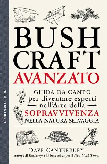 Bushcraft avanzato. Guida da campo per diventare esperti nell‘arte della sopravvivenza nella natura selvaggia Occasione