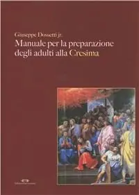 Offerta Limitata Manuale per la preparazione degli adulti alla cresima. Con CD-ROM