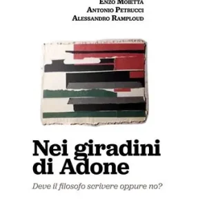 Nei giardini di Adone. Deve il filosofo scrivere oppure no? Pagamento Sicuro