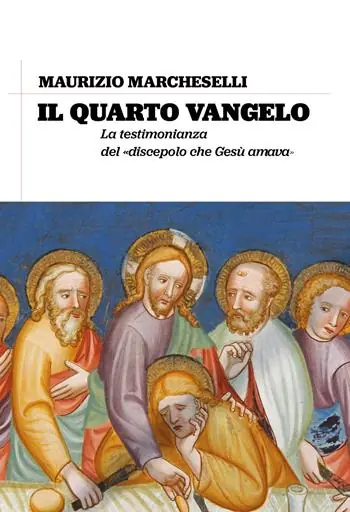 Il quarto Vangelo. La testimonianza del «discepolo che Gesù amava» Più Venduto