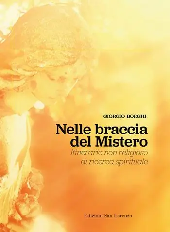 Non Perdere Nelle braccia del mistero. Itinerario non religioso di ricerca spirituale