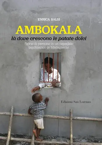 Ambokala, là dove crescono le patate dolci. Storie di persone in un ospedale psichiatrico in Madagascar Più Venduto