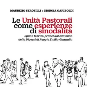 Occasione Le unità pastorali come esperienze di sinodalità. Spunti teorico-pratici del cammino della Diocesi di Reggio Emilia-Guastalla