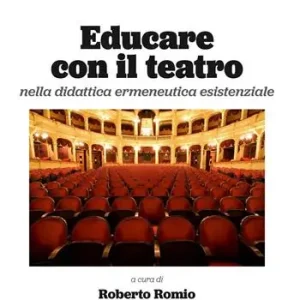 Offerta Educare con il teatro. Strumenti di didattica ermeneutica esistenziale