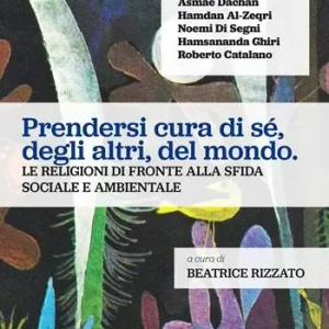 Prezzo Di Fabbrica Prendersi cura di sé, degli altri, del mondo. Le religioni di fronte alla sfida sociale e ambientale