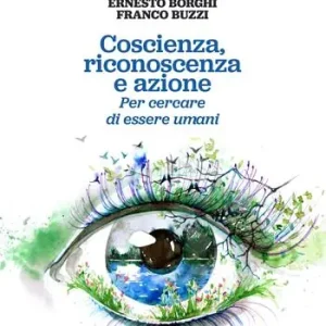 Vendita Finale Coscienza, riconoscenza e azione. Per cercare di essere umani