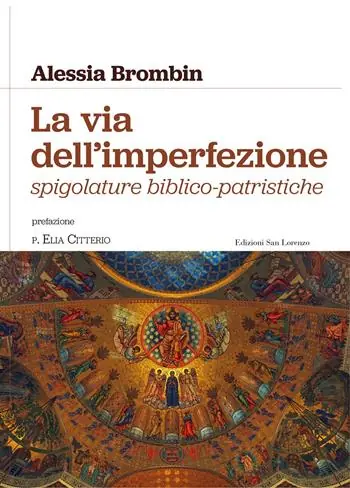 La via dell‘imperfezione. Spigolature biblico-patristiche Acquista Ora