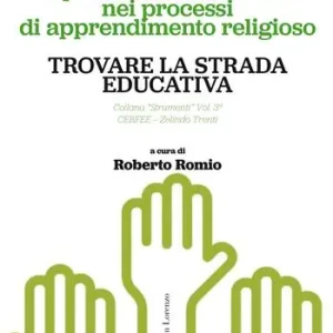 Novità Trovare la strada educativa. Il profilo dello studente nei processi di apprendimento religioso