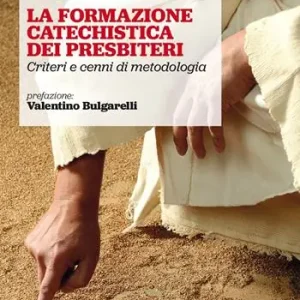 Offerta Del Giorno La formazione catechistica dei presbiteri. Criteri e cenni di metodologia