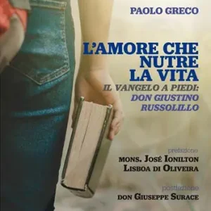 Occasione Imperdibile L‘ amore che nutre la vita. Il Vangelo a piedi don Giustino Russolillo