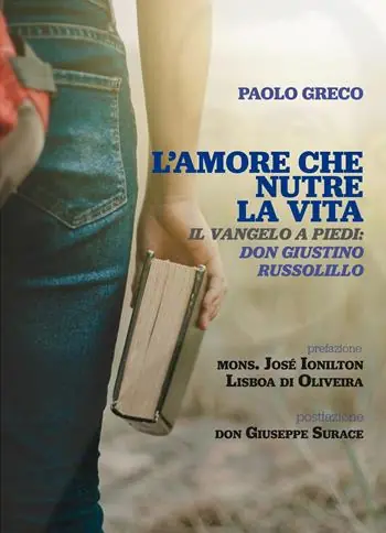 Occasione Imperdibile L‘ amore che nutre la vita. Il Vangelo a piedi don Giustino Russolillo