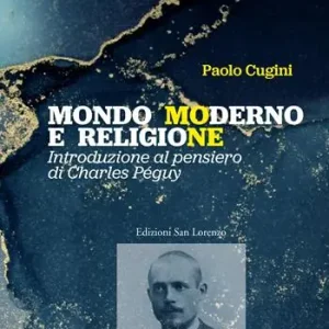 Promozione Esclusiva Mondo moderno e religione. Introduzione al pensiero di Charles Péguy