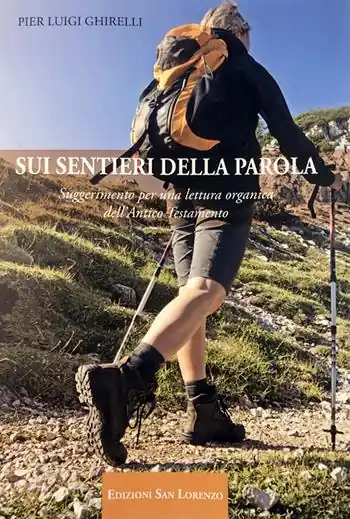 Sui sentieri della parola. Suggerimenti per una lettura organica dell‘Antico Testamento Compra Online