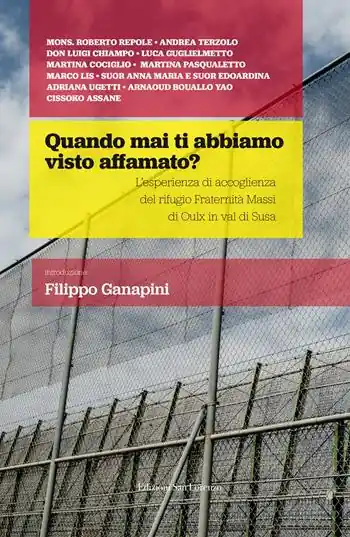 Quando mai ti abbiamo visto affamato? L‘esperienza di accoglienza del rifugio Fraternità Massi di Oulx in val di Susa Bestseller