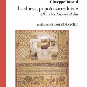 La chiesa, popolo sacerdotale. Alle radici della sinodalità Più Venduto