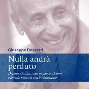 Professionale Nulla andrà perduto. Di pace, Costituzione, mummie, dottori e libertà lettera a una V elementare