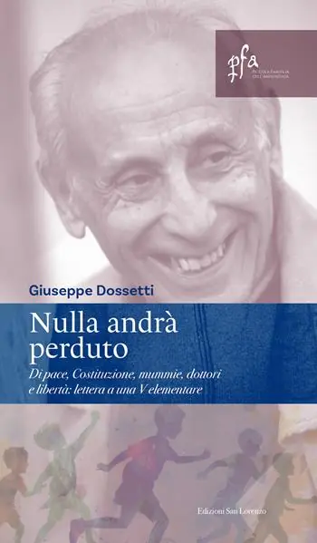Professionale Nulla andrà perduto. Di pace, Costituzione, mummie, dottori e libertà lettera a una V elementare