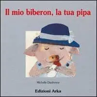 Il mio biberon, la tua pipa A Buon Prezzo