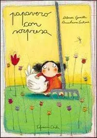 Non Perdere Papavero con sorpresa. Ediz. illustrata