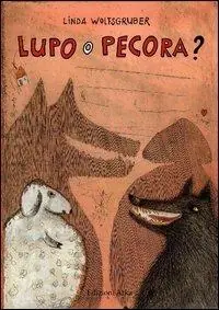 Novità Lupo o pecora? Ediz. illustrata