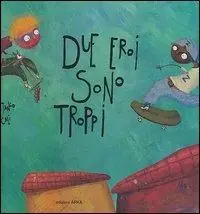 Due eroi sono troppi Subito Disponibile