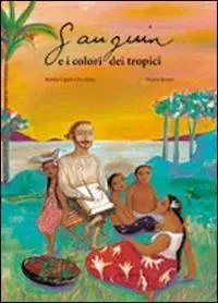 Di Tendenza Gauguin e i colori dei tropici. Ediz. illustrata