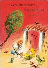 Matilde aspetta un bambino. Ediz. illustrata Super Prezzo
