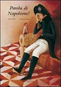 Parola di Napoleone! Ediz. illustrata Soddisfatti O Rimborsati