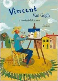 Vincent Van Gogh e i colori del vento. Ediz. illustrata Offerta