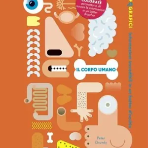 Acquista Ora Il corpo umano. Gli infografici. Ediz. illustrata