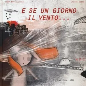 E se un giorno il vento.... Ediz. illustrata Prezzo Basso