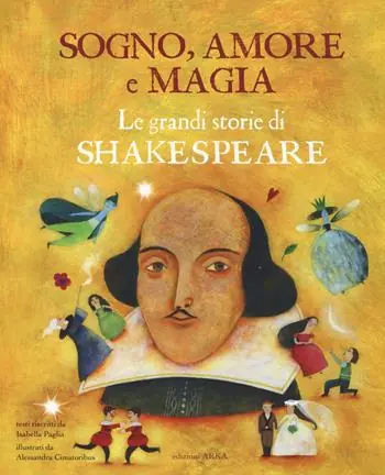 Sogno, amore e magia. Le grandi storie di Shakespeare Ordina Subito
