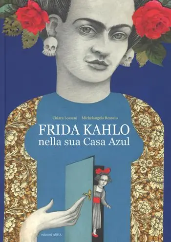 Frida Kahlo nella sua casa azul. Ediz. a colori Acquista Ora