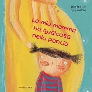 La mia mamma ha qualcosa nella pancia. Ediz. a colori Ultima Occasione