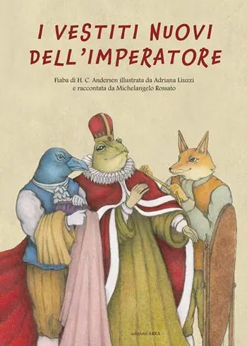 Nuovo Arrivo I vestiti nuovi dell‘imperatore da H.C. Andersen. Ediz. a colori
