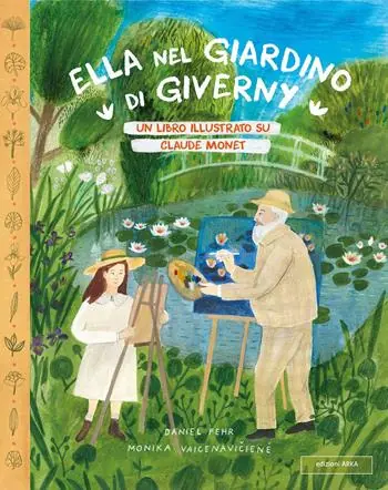 Popolare Ella nel giardino di Giverny. Un libro illustrato su Claude Monet