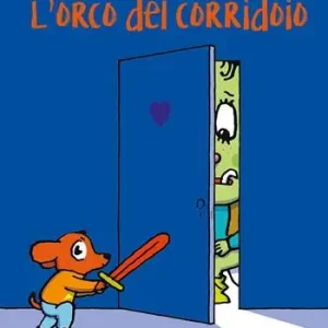 L‘orco del corridoio. Ediz. a colori Novità