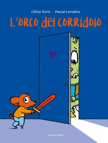 L‘orco del corridoio. Ediz. a colori Novità