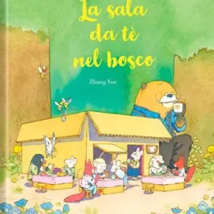 La sala da tè nel bosco. Ediz. a colori Direttamente Dal Produttore