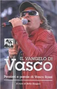 Il vangelo di Vasco. La filosofia di Vasco Rossi Professionale