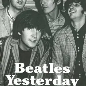 Prezzo Conveniente Yesterday l‘epopea dei Beatles nelle parole di McCartney, Lennon, Harrison e Starr