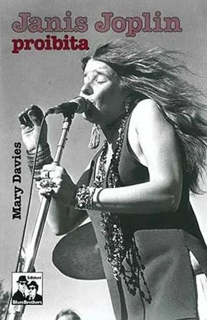Janis Joplin. Proibita Subito Disponibile
