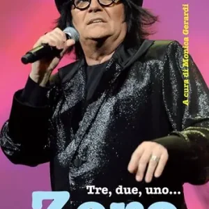 Tre, due, uno... Zero. Renato Zero si racconta Professionale