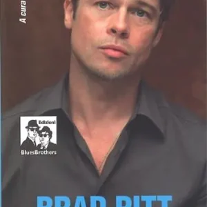 Ultime Pezzi Brad Pitt. Ritratto di un sex symbol