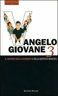 Compra Online Vangelo giovane. Vol. 3 Il mistero della chiamata e della risposta mancata.