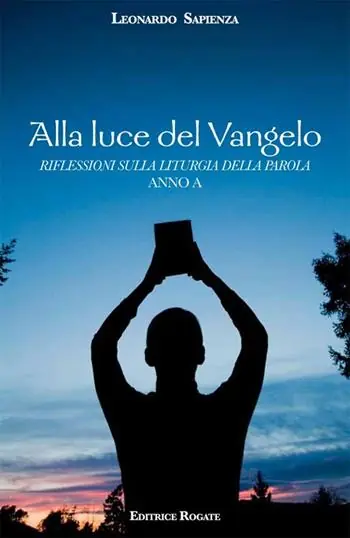 Alla luce del Vangelo. Riflessioni sulla liturgia della parola. Anno A Ordina Subito