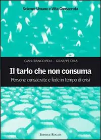 Il tarlo che non consuma. Persone consacrate e fede in tempo di crisi Di Tendenza