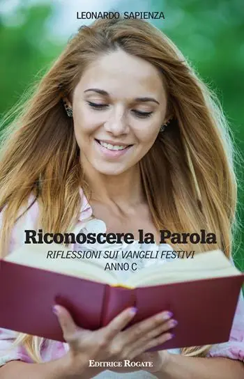 Riconoscere la parola. Anno C. Riflessione sui Vangeli festivi Consegna Rapida