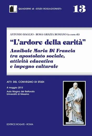 L‘ardore della carità. Annibale Maria di Francia tra apostolato sociale, attività educativa e impegno culturale Esclusivo