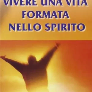 Vivere una vita formata nello spirito. Dieci principi di un discepolato A Buon Prezzo